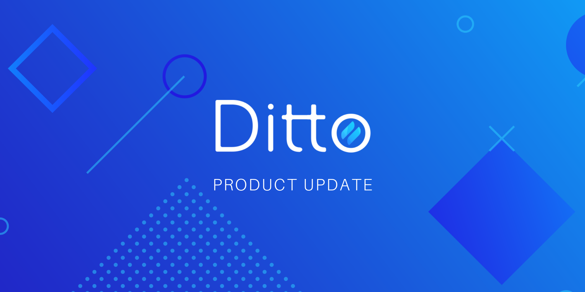 Ditto Product Update