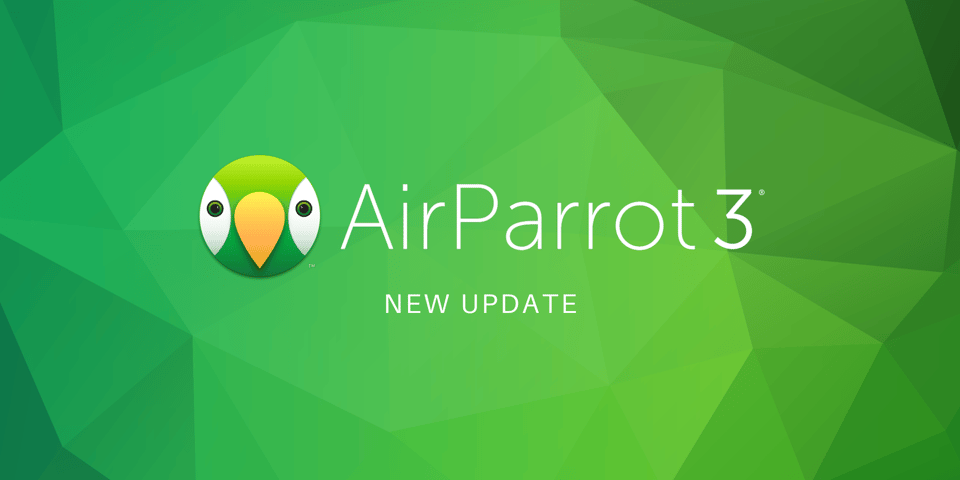 AirParrot 3.1 Audio and Compatibility with Certain AirPlay 2 and Chromecast
