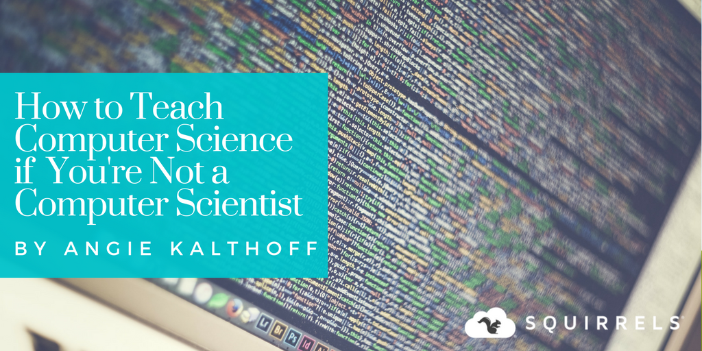 How to Teach Computer Science if You're Not a Computer Scientist