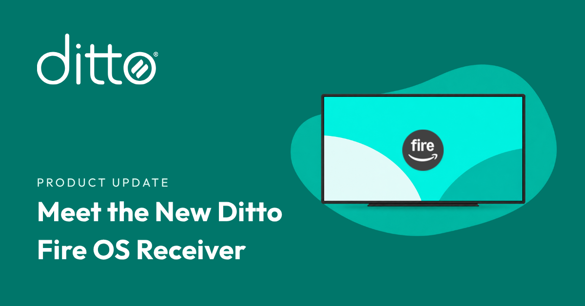 Introducing the Ditto Fire OS Receiver
