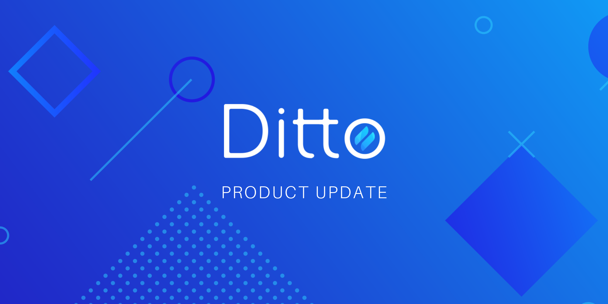 New Ditto Update Increases Security and Boosts Performance - Featured Image